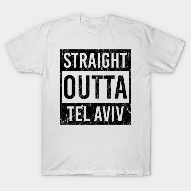 straight outta Tel Aviv T-Shirt by LeonAd